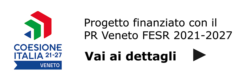 Project funded by PR Veneto FESR 2021–2027 — view details